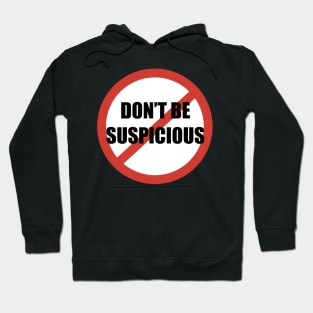 Don't Be Suspicious / Tik Tok Hoodie